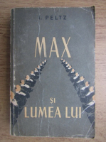 I. Peltz - Max si lumea lui