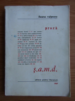 Ileana Vulpescu - S.a.m.d, proza