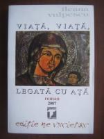 Ileana Vulpescu - Viata, viata, legata cu ata