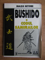 Inazo Nitobe - Bushido. Codul samurailor