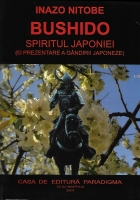 Inazo Nitobe - Bushido. Spiritul Japoniei. O prezentare a gandirii japoneze