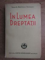 Ioan Alexandru Bratescu Voinesti - In lumea dreptatii (1942)