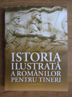 Ioan Aurel Pop - Istoria ilustrata a romanilor pentru tineri