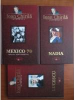 Ioan Chirila - Mexico 70. Nadia. Lucescu (3 volume)