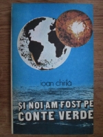 Ioan Chirila - Si noi am fost pe Conte Verde