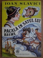 Ioan Slavici - Pacala in satul lui. Basme