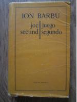 Ion Barbu - Joc secund. Juego segundo (editie bilingva)