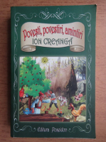 Ion Creanga - Povesti, povestiri, amintiri