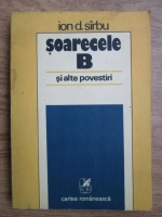 Ion D. Sirbu - Soarecele B si alte povestiri