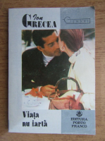 Ion Grecea - Viata nu iarta