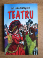 Ion Luca Caragiale - Teatru