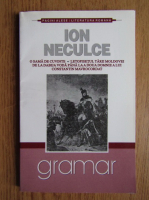 Ion Neculce - O sama de cuvinte. Letopisetul Tarii Moldovei de la Dabija-Voda pana la a doua domnie a lui Constantin Mavrocordat