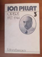 Ion Pillat - Opere 1927-1944 (volumul 3)