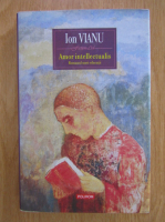 Ion Vianu - Amor intellectualis. Romanul unei educatii