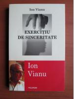 Ion Vianu - Exercitiu de sinceritate