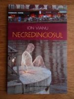 Ion Vianu - Necredinciosul