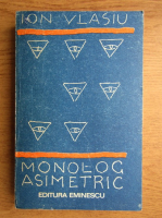 Ion Vlasiu - Monolog asimetric