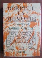 Iordan Chimet - Dreptul la memorie (volumul 3)