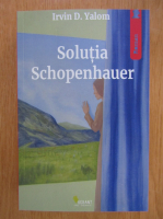 Irvin D. Yalom - Solutia Schopenhauer 