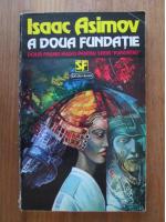 Isaac Asimov - A doua fundatie