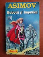 Isaac Asimov - Robotii si imperiul