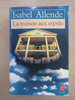 Isabel Allende - La maison aux esprits