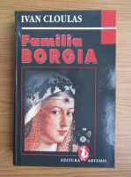 Ivan Cloulas - Familia Borgia