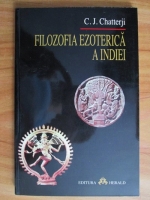 J. C. Chatterji - Filozofia ezoterica a Indiei