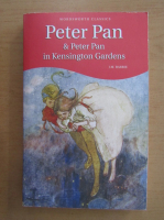 J. M. Barrie - Peter Pan. Peter Pan in Kensington Gardens