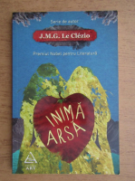 J. M. G. Le Clezio - Inima arsa si alte romante