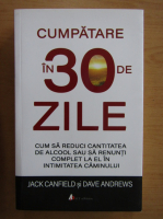 Jack Canfield - Cumpatare in 30 de zile