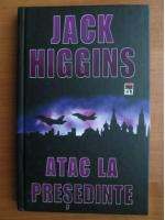 Jack Higgins - Atac la presedinte