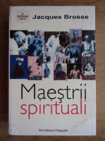 Jacques Brosse - Maestrii spirituali