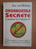 Jan Van Helsing - Organizatiile secrete si puterea lor in secolul XX sau cum nu este lumea guvernata