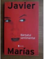 Javier Marias - Barbatul sentimental