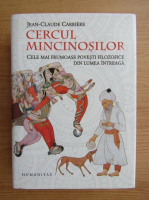 Jean Claude Carriere - Cercul mincinosilor. Cele mai frumoase povesti filozofice din lumea intreaga