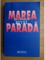 Jean Francois Revel - Marea parada