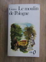 Jean Giono - Le moulin de Pologne