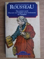 Jean Jacques Rousseau - Du contrat social. Discours sur l'origine et les fondements de l'inegalite