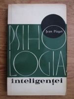 Jean Piaget - Psihologia inteligentei