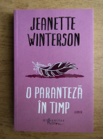 Jeanette Winterson - O paranteza in timp