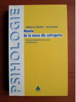 Jeffrey A. Kottler - Mumia de la masa din sufragerie. Cele mai neobisnuite 32 de cazuri de psihoterapie