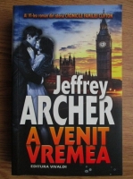 Jeffrey Archer - Cronicile familiei Clifton. A venit vremea (volumul 6)