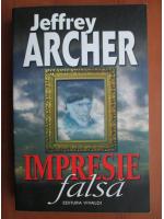 Jeffrey Archer - Impresie falsa