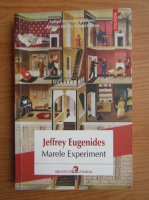 Jeffrey Eugenides - Marele Experiment