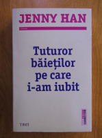 Jenny Han - Tuturor baietilor pe care i-am iubit