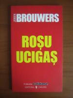 Jeroen Brouwers - Rosu ucigas (Cotidianul)