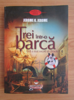 Jerome K. Jerome - Trei intr-o barca