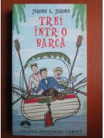 Jerome K. Jerome - Trei intr-o barca