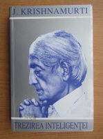 Jiddu Krishnamurti - Trezirea inteligentei